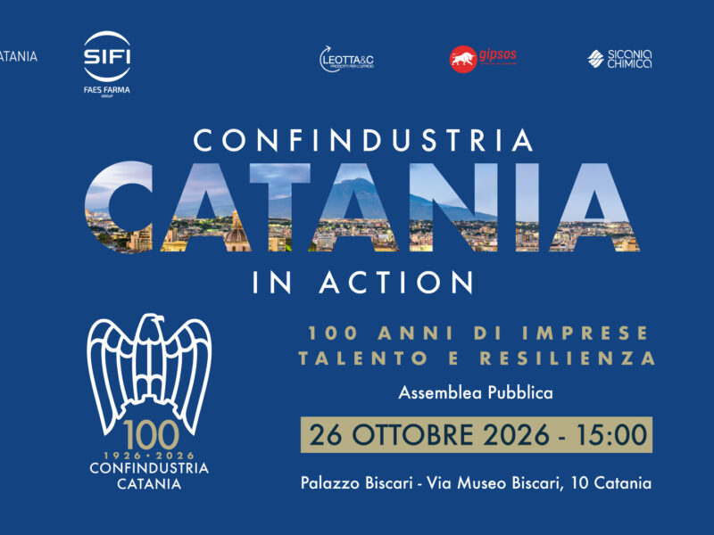 CONFINDSUTRIA CATANIA IN ACTION – 100 anni di imprese talento e resilienza – 26 ottobre 2026 ore 15.00